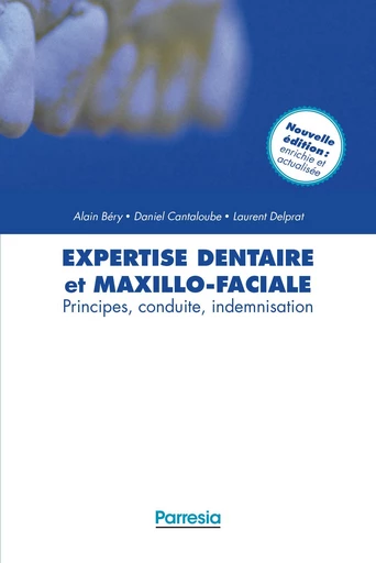 EXPERTISE DENTAIRE ET MAXILLO-FACIALE - Alain Béry, Laurent Delprat - Parresia