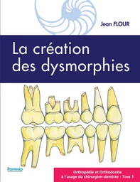 LA CRÉATION DES DYSMORPHIES