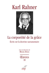 LA CORPOREITE DE LA GRACE - ECRITS SUR LA DOCTRINESACRAMENTAIRE