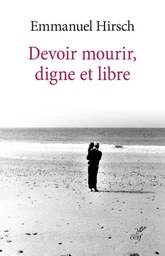 DEVOIR MOURIR, DIGNE ET LIBRE