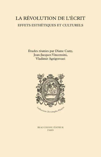 LA REVOLUTION DE L'ECRIT - EFFETS ESTHETIQUES ET CULTURELS -  VINCENSINI JEAN-JACQUES,  AGRIGOROAEI VLADIMIR - Editions du Cerf