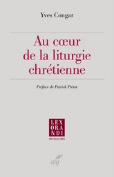 AU COEUR DE LA LITURGIE CHRÉTIENNE