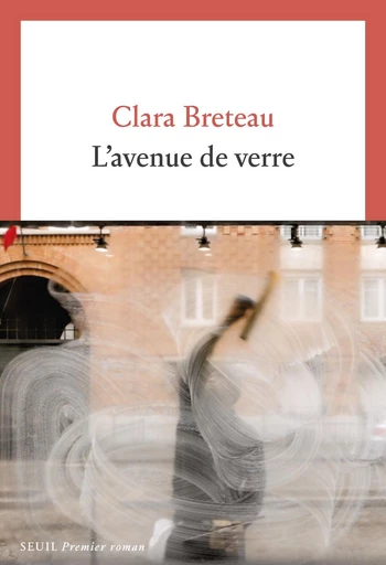 L'Avenue de verre - Clara Breteau - Seuil