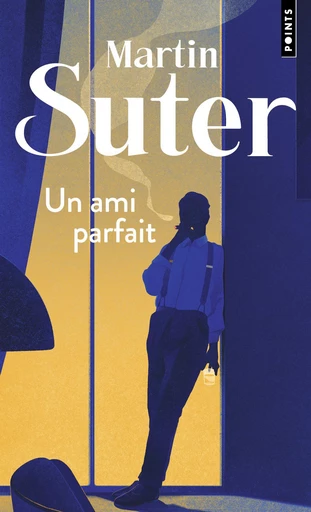 Un ami parfait - Martin Suter - Points