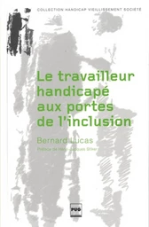 Le Travailleur handicapé aux portes de l'inclusion