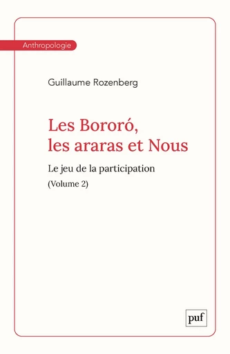 Les Bororó, les araras et Nous. Volume 2 - Guillaume Rozenberg - Humensis