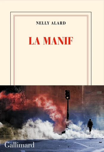 La manif - Nelly Alard - Editions Gallimard