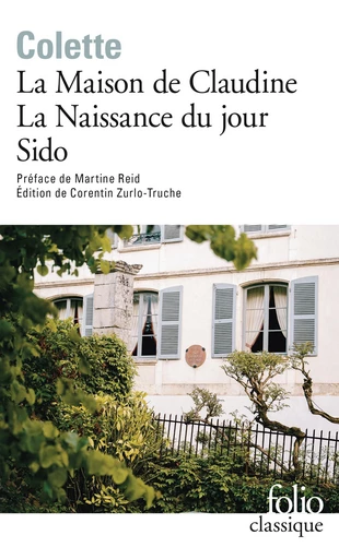 La Maison de Claudine - La Naissance du jour - Sido -  Colette - Editions Gallimard