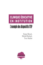 Clinique éducative en institution : L’exemple des dispositifs ITEP