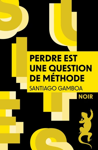 Perdre est une question de méthode - Santiago Gamboa - Métailié