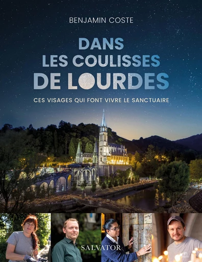 Dans les coulisses de Lourdes - Benjamin Coste - Éditions Salvator