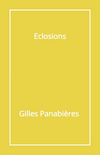 Éclosions - Gilles Panabières - Librinova