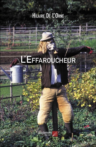 L'Effaroucheur - Hilaire De L'Orne - Les Éditions du Net