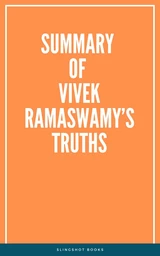 Summary of Vivek Ramaswamy’s Truths