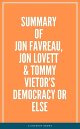 Summary of Jon Favreau, Jon Lovett & Tommy Vietor’s Democracy or Else