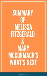 Summary of Melissa Fitzgerald & Mary McCormack’s What’s Next