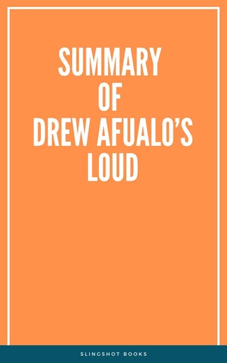 Summary of Drew Afualo’s Loud -  Slingshot Books - Slingshot Books