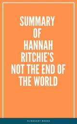 Summary of Hannah Ritchie’s Not the End of the World