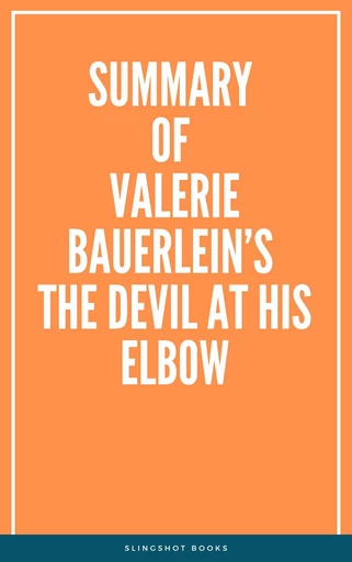 Summary of Valerie Bauerlein’s The Devil at His Elbow -  Slingshot Books - Slingshot Books