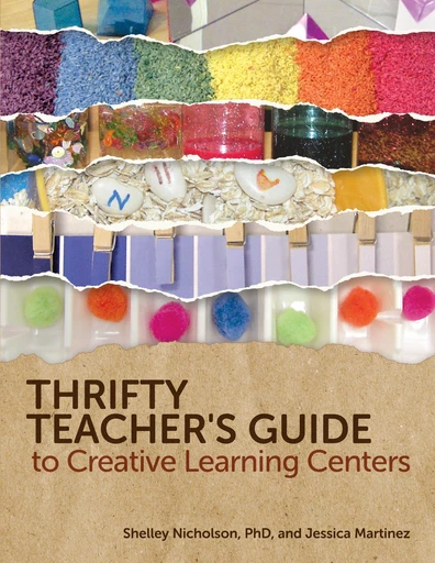 Thrifty Teacher's Guide to Creative Learning Centers - Shelley Nicholson, Jessica Martinez - Gryphon House Inc.