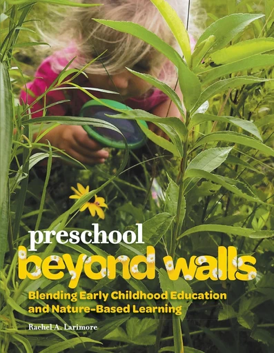 Preschool Beyond Walls - Rachel A. Larimore - Gryphon House Inc.