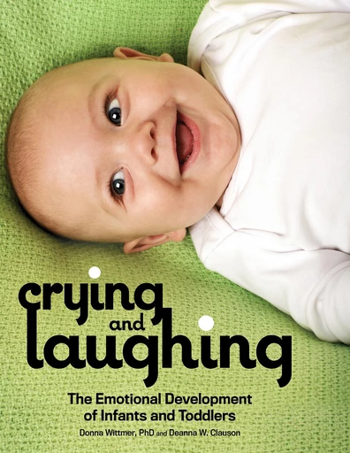 Crying and Laughing - Donna Wittmer, Deanna W. Clauson - Gryphon House Inc.