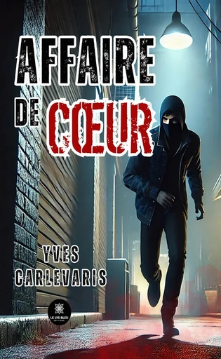 Affaire de cœur - Yves Carlevaris - Le Lys Bleu Éditions