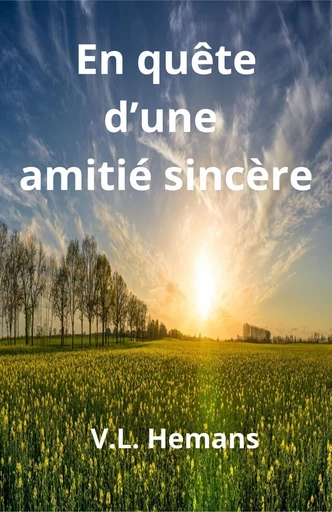 En quête d’une amitié sincère - V.L. Hemans - Librinova