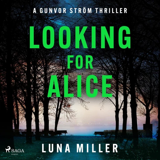 Looking for Alice: a gritty, fast-paced Nordic Noir thriller - Luna Miller - Saga Egmont International