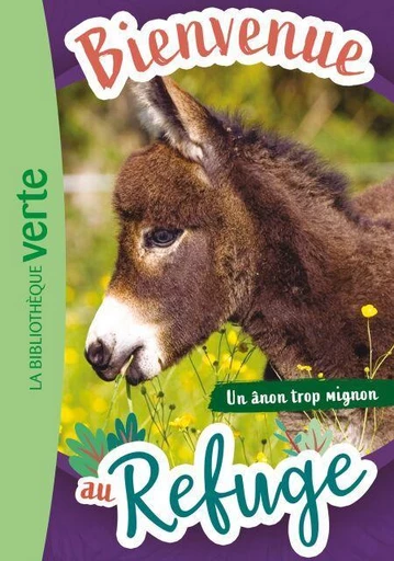 Bienvenue au refuge 10 - Un ânon trop mignon - Hachette Livre - Hachette Jeunesse