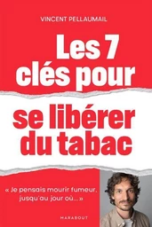 Les 7 clés pour se libérer du tabac