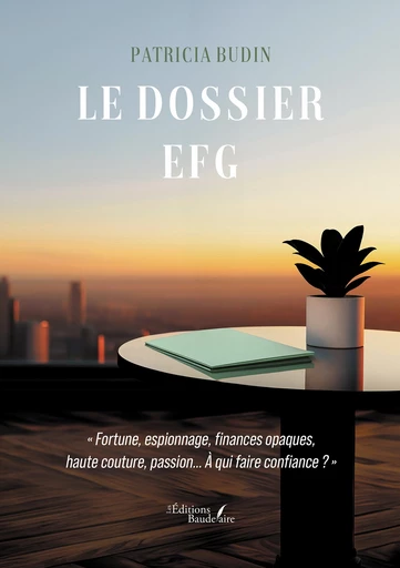 Le dossier EFG - Patricia Budin - Éditions Baudelaire