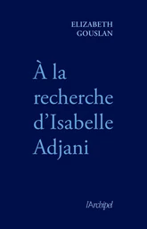 À la recherche d'Isabelle Adjani