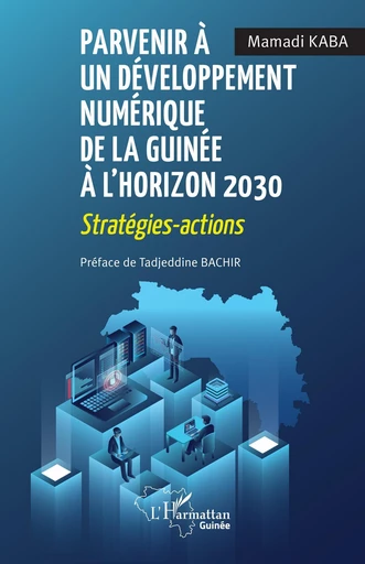 Parvenir à un développement numérique de la Guinée à l’horizon 2030 - Mamadi Kaba - Editions L'Harmattan