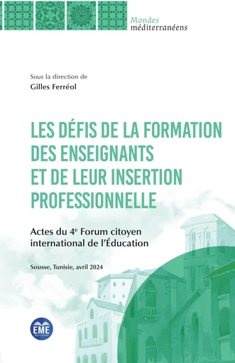 Les défis de la formation de enseignants et de leur insertion professionnelle - Gilles Ferréol - EME Editions