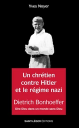 Un chrétien contre Hitler et le régime nazi