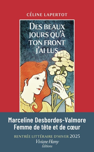 Des beaux jours qu'à ton front j'ai lus - Céline Lapertot - Viviane Hamy