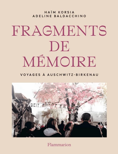 Fragments de mémoire. Voyages à Auschwitz-Birkenau - Haïm Korsia, Adeline Baldacchino - Flammarion