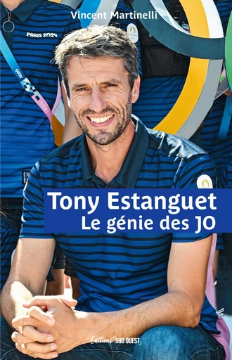 Tony Estanguet. Le génie des JO - Vincent Martinelli - Sud Ouest