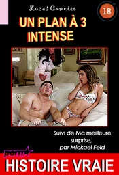 Un plan à 3 intense, suivi de Ma Meilleure Surprise [Histoire Vraie]