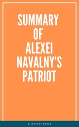 Summary of Alexei Navalny’s Patriot