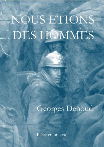 Nous étions des hommes - Georges Denoud - Librinova