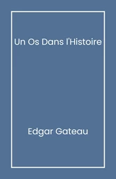 Un os dans l'histoire