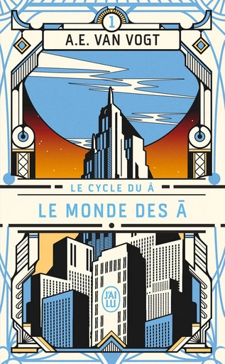 Le cycle du Â (Tome 1) - Le monde des Â - A. E. Van Vogt - J'ai Lu