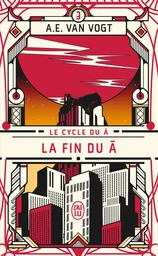 Le cycle du Â (Tome 3) - La fin du Â