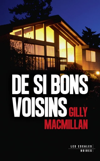 De si bons voisins - Gilly MACMILLAN - edi8