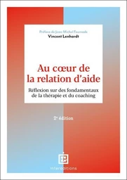 Au coeur de la relation d'aide - 2e éd.