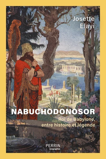 Nabuchodonosor - Josette Elayi - Place des éditeurs