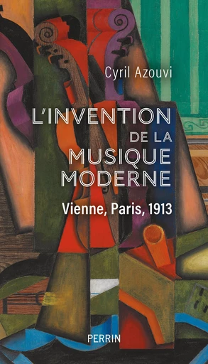 L'invention de la musique moderne - Cyril Azouvi - Place des éditeurs