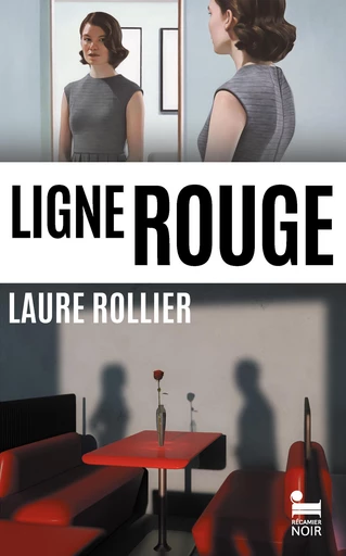 Ligne rouge: le nouveau thriller psychologique haletant de Laure Rollier, nouveauté 2025 - Laure Rollier - Place des éditeurs